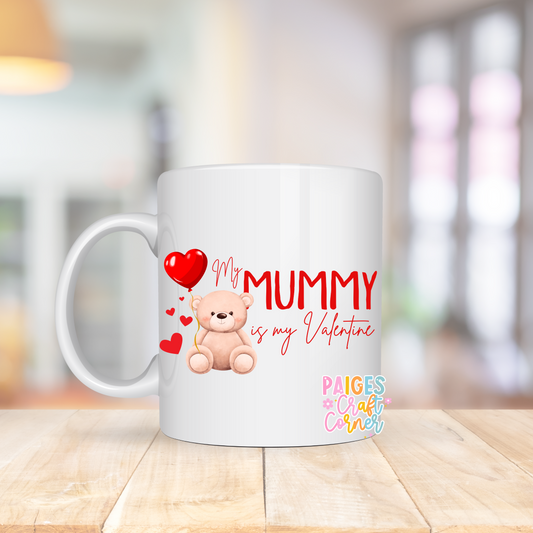 “My mummy is my Valentine” Mug